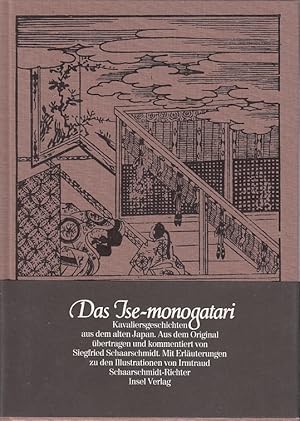 Das Ise-monogatari : Kavaliersgeschichten aus d. alten Japan / aus d. Orig. übertr. u. kommentier...