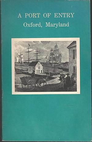 Immagine del venditore per A Port Of Entry Oxford, Maryland venduto da Dorley House Books, Inc.