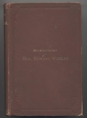 Biographical Sketch of the Honorable Edward Whelan, Together with a Compilation of His Principal ...