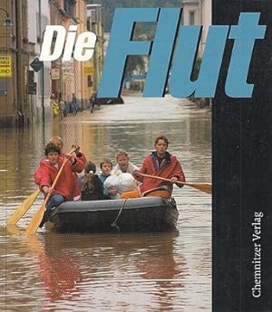 Bild des Verkufers fr Die Flut. Die Hochwasserkatastrophe im August 2002. Eine Dokumentation. zum Verkauf von Antiquariat an der Nikolaikirche