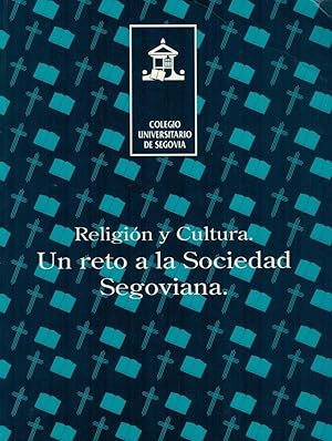 Image du vendeur pour RELIGIN Y CULTURA UN RETO A LA SOCIEDAD SEGOVIANA mis en vente par Librera Torren de Rueda