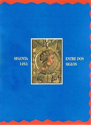 Seller image for SEGOVIA 1492: ENTRE DOS SIGLOS. Exposicin for sale by Librera Torren de Rueda