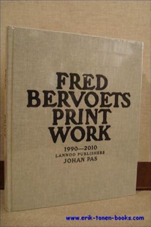 Bild des Verkufers fr Fred Bervoets, Printwork 1990-2010 zum Verkauf von BOOKSELLER  -  ERIK TONEN  BOOKS