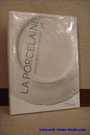 Seller image for LA PORCELAINE SIGNEE RAYNAUD - LIMOGES, for sale by BOOKSELLER  -  ERIK TONEN  BOOKS