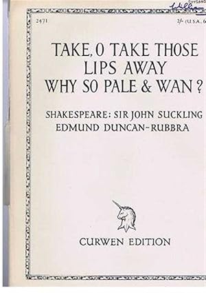 Image du vendeur pour Take, O take those Lips Away; Why So Wan? Songs with piano accompaniment mis en vente par Bailgate Books Ltd