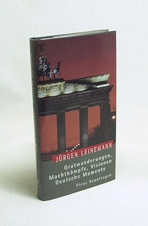 Seller image for Gratwanderungen, Machtkmpfe, Visionen : deutsche Momente / Jrgen Leinemann for sale by Versandantiquariat Buchegger