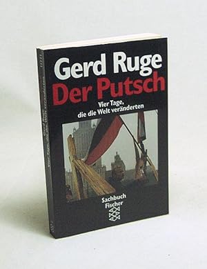 Bild des Verkufers fr Der Putsch : vier Tage, die die Welt vernderten ; Reportagen aus dem ARD-Studio Moskau / Gerd Ruge mit Thomas Roth . zum Verkauf von Versandantiquariat Buchegger