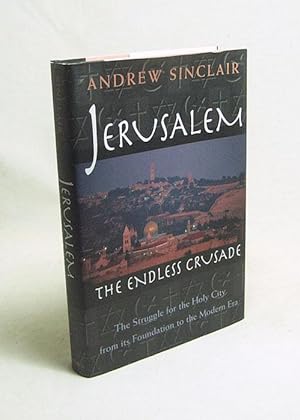 Seller image for Jerusalem : the endless crusade / Andrew Sinclair for sale by Versandantiquariat Buchegger