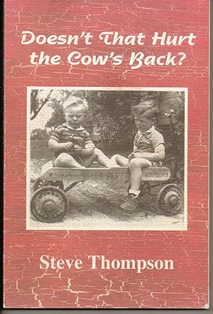 Seller image for Doesn't That Hurt the Cow's Back? for sale by Silver Creek Books & Antiques