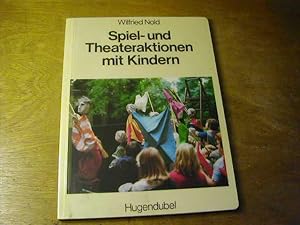 Bild des Verkufers fr Spiel- Und Theateraktionen Mit Kindern zum Verkauf von Antiquariat Fuchseck