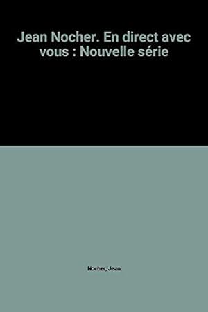 Seller image for Jean Nocher. En direct avec vous : Nouvelle srie for sale by JLG_livres anciens et modernes