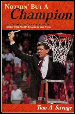 Nothin' but a Champion: The Story of Van Chancellor Three-Time WNBA Coach of the Year