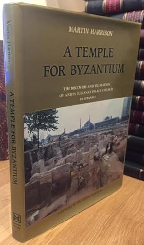 Imagen del vendedor de A Temple for Byzantium : The Discovery and Excavation of a Palace Church in Istanbul a la venta por Foster Books - Stephen Foster - ABA, ILAB, & PBFA