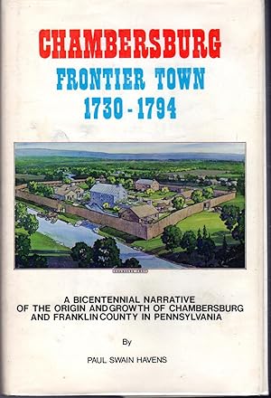 Seller image for Chambersburg:(Pennsylvania) Frontier Town, 1730 - 1794 for sale by Dorley House Books, Inc.