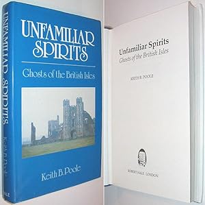 Unfamiliar Spirits : Ghosts of the British Isles