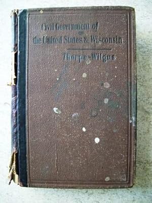 Bild des Verkufers fr The Government of the Nation, A Course in Civil Government; The Government of the People of the State of Wisconsin zum Verkauf von P Peterson Bookseller