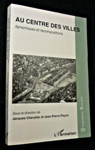 Seller image for Au centre des villes. Dynamiques et recomposition for sale by Abraxas-libris