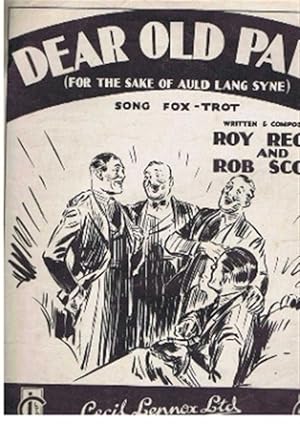 Dear Old pals (For the Sake of Auld Lang Syne), song Fox-Trot. vocal score, piano accompaniment, ...