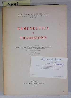 Ermeneutica e Tradizione - Atti Del Convegno Indetto Dal Centro Internazionale Di Studi Umanistic...