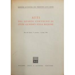 Seller image for Atti del quarto Convegno di studi giuridici sulla regione. Riva del Garda 27 settembre - 1 ottobre 1963 for sale by Libreria Antiquaria Giulio Cesare di Daniele Corradi