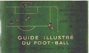 Guide illustré du foot-ball / interprétation animée des lois du jeu