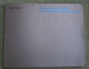 Far West. Indianer und Siedler im Amerikanischen Westen. Katalog zur Ausstellung im Österreichisc...
