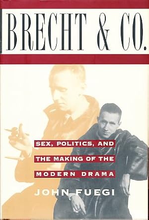 Imagen del vendedor de Brecht and company. Sex, politics, and the making of modern drama. a la venta por Fundus-Online GbR Borkert Schwarz Zerfa