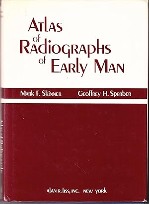 Atlas of Radiographs of Early Man