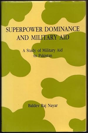 Seller image for Superpower Dominance and Military Aid: A Study of Military Aid to Pakistan for sale by Clausen Books, RMABA