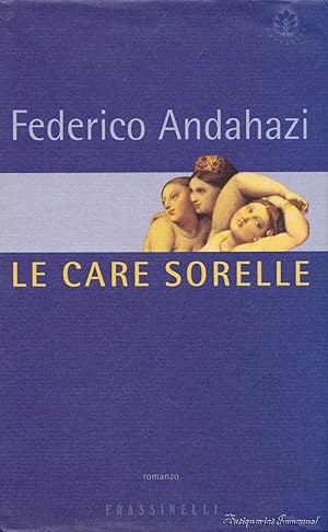 Seller image for Le care sorelle. Traduzione di Alessandra Riccio. for sale by Antiquariat Immanuel, Einzelhandel