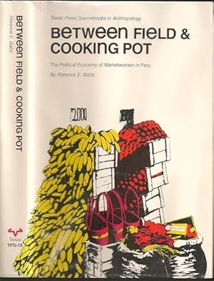 Immagine del venditore per Between Field and Cooking Pot: The Political Economy of Marketwomen in Peru venduto da The Book Collector, Inc. ABAA, ILAB