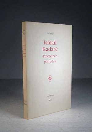Ismaïl Kadaré. Prométhée porte-feu