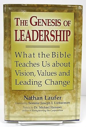 Genesis of Leadership: What the Bible Teaches Us About Vision, Values and Leading Change