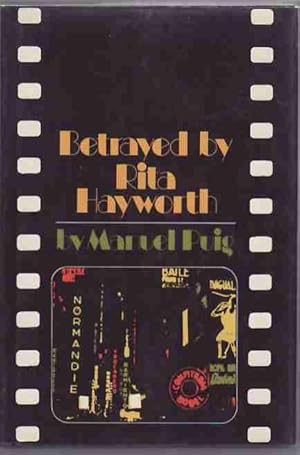 Immagine del venditore per Betrayed by Rita Hayworth. (Translated by Suzanne Jill Levine) venduto da Sawtooth Books, ABAA