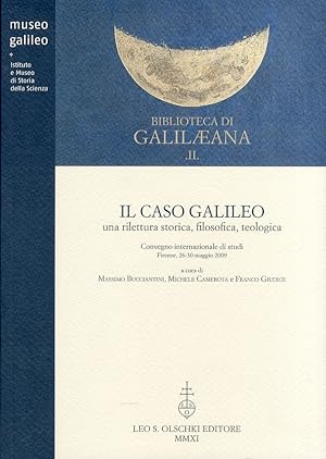 Seller image for Il Caso Galileo. Una Rilettura Storica, Filosofica, Teologica. Atti del Convegno Internazionale di Studi (Firenze, 26-30 Maggio). con DVD for sale by Libro Co. Italia Srl