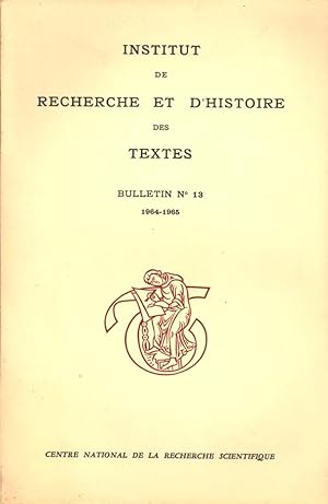 Bulletin de l'Institut de recherche et d'histoire des textes n° 13. 1964-1965.