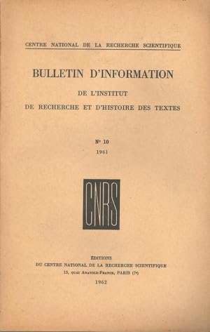 Bulletin d'information de l'Institut de recherche et d'histoire des textes n° 10. 1961