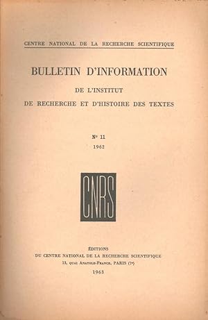 Bulletin d'information de l'Institut de recherche et d'histoire des textes n° 11. 1962