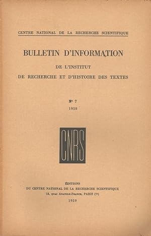 Bulletin d'information de l'Institut de recherche et d'histoire des textes n° 7. 1958
