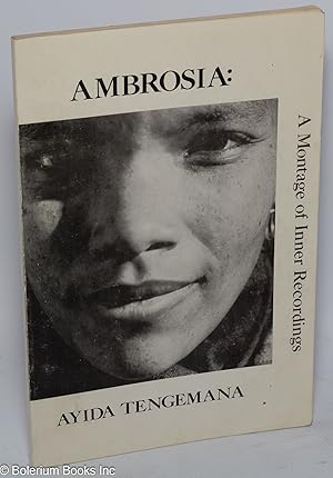 Ambrosia: A Montage of Inner Recordings