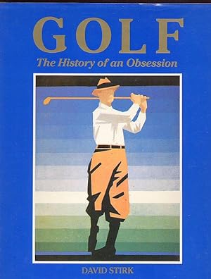 Image du vendeur pour Golf; The History of an Obsession mis en vente par Little Stour Books PBFA Member