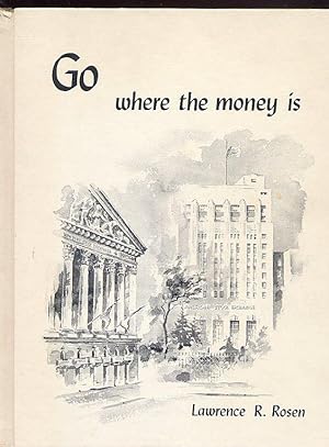 Immagine del venditore per Go Where the Money is; A Guide to Understanding and Entering the Securities Business venduto da Little Stour Books PBFA Member