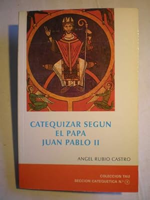 Catequizar según el Papa Juan Pablo II