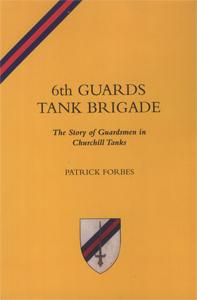 Seller image for 6TH GUARDS TANK BRIGADEThe Story Of Guardsmen In Churchill Tanks for sale by Naval and Military Press Ltd