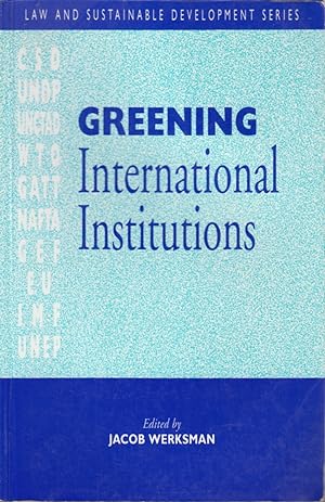 Imagen del vendedor de Greening International Institutions (Law and Sustainable Development Series) a la venta por Jonathan Grobe Books