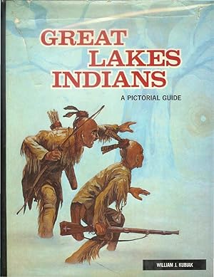 Seller image for GREAT LAKES INDIANS: A Pictorial Guide. Written & Illustrated By William J. Kubiak. for sale by Chris Fessler, Bookseller