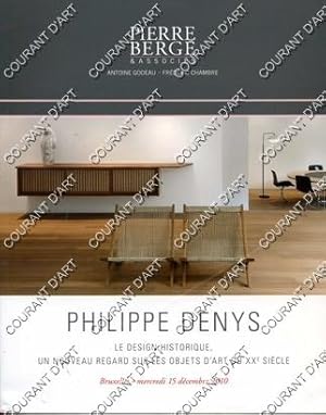 PHILIPPE DENYS. LE DESIGN HISTORIQUE. UN NOUVEAU REGARD SUR LES OBJETS D'ART DU XXE SIECLE. [SCAN...