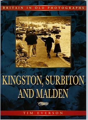 KINGSTON, SURBITON AND MALDEN (Britain in Old Photographs)