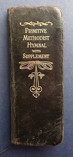 The Primitive Methodist Hymnal with Supplement - Compiled By a Committee Appointed By the Confere...