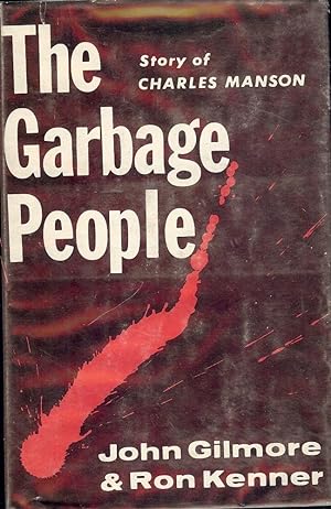 THE GARBAGE PEOPLE: STORY OF CHARLES MANSON
